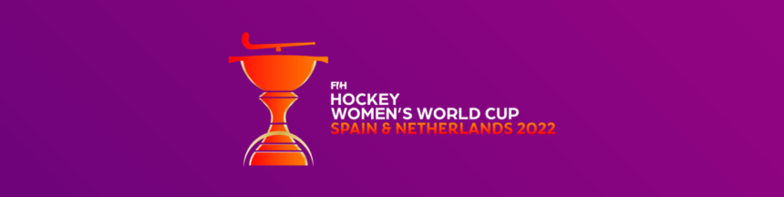 2022 Women's FIH Hockey World Cup
